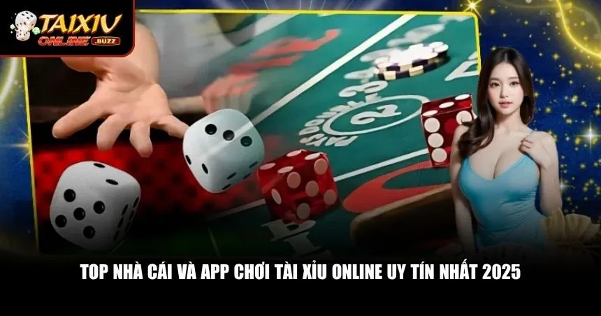 Chơi Tài Xỉu Online Uy Tín, Trải Nghiệm Tài Xỉu Giải Trí Đỉnh Cao 2036 Danh sách top nhà cái tài xỉu online được cộng đồng tin dùng nhất