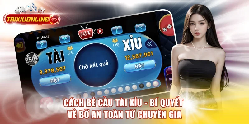 Cách bẻ cầu Tài xỉu