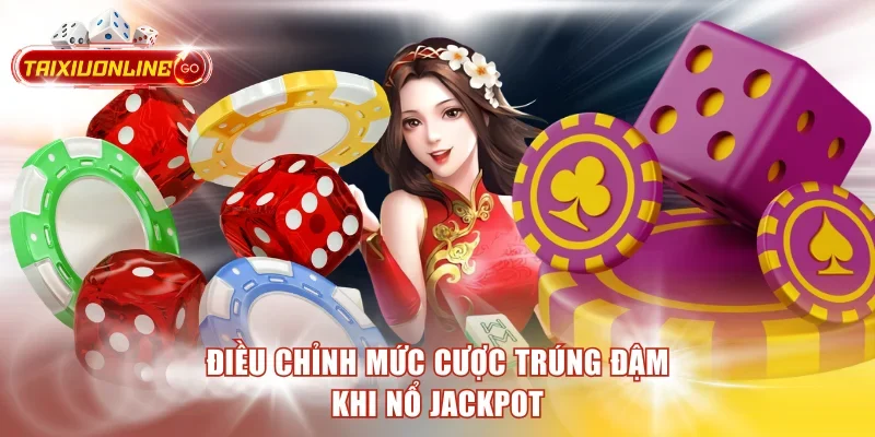 Hướng Dẫn Cách Tính Tiền Nổ Hũ Tài Xỉu Chuẩn Chỉnh Nhất Điều chỉnh mức cược trúng đậm khi nổ jackpot
