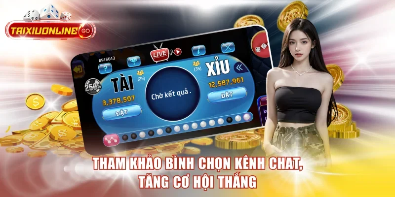Tài Xỉu Mini - Bàn Cược Nhỏ, Thưởng To Nổ Jackpot Bất Ngờ Tham khảo bình chọn kênh chat, tăng cơ hội thắng
